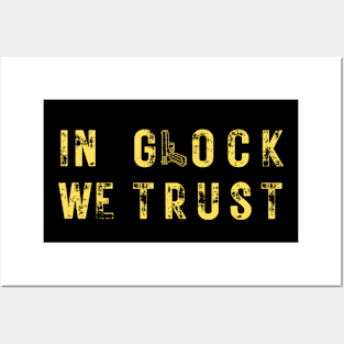 In Glock We Trust Tees for Men & Women Posters and Art